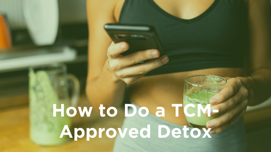 Blog Image - How to Do a TCM Approved Detox